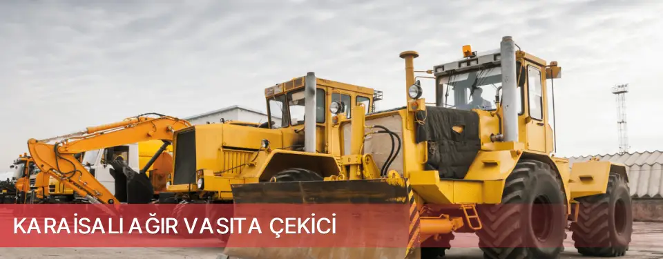 Karaisalı İlçemi Ağır Vasıta Çekici